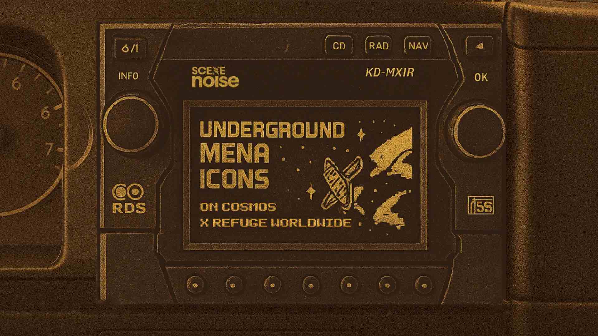 An old-school car radio depicting a graphic saying "Scene Noise - Underground MENA Icons – On COSMOS x Refuge Worldwide".